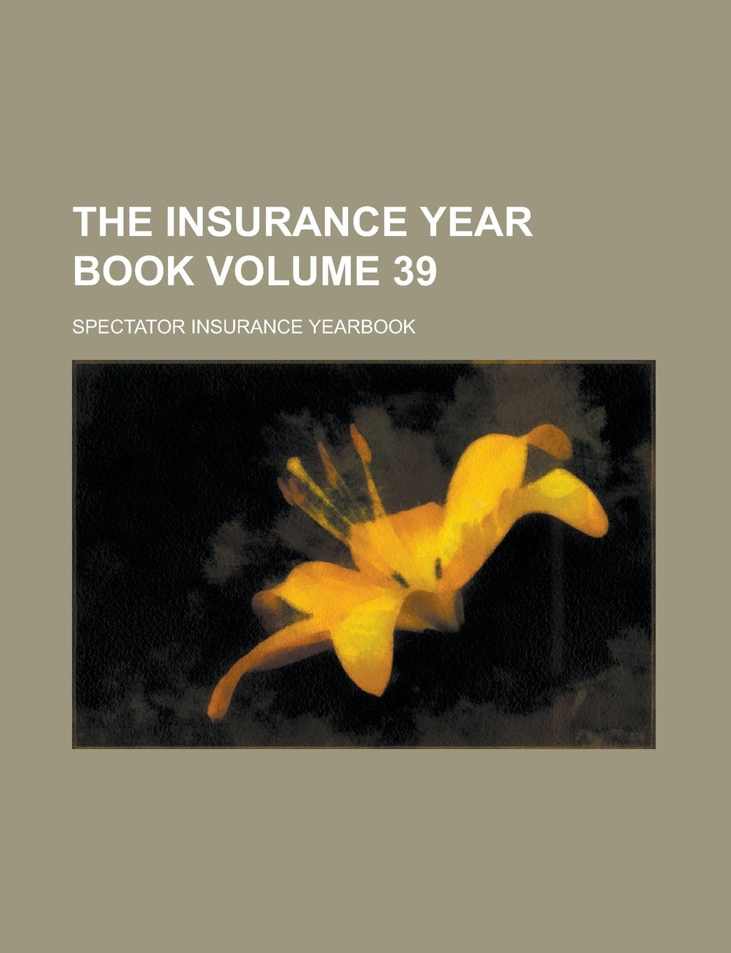 The Insurance Year Book Volume 39 Books