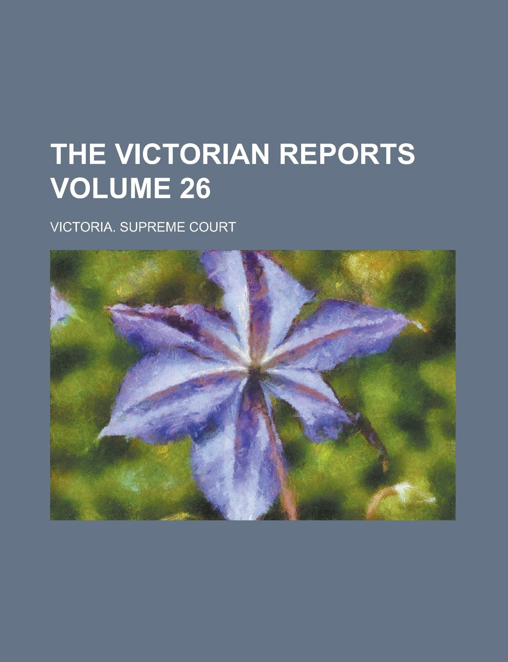 The Victorian Reports Volume 26 Books