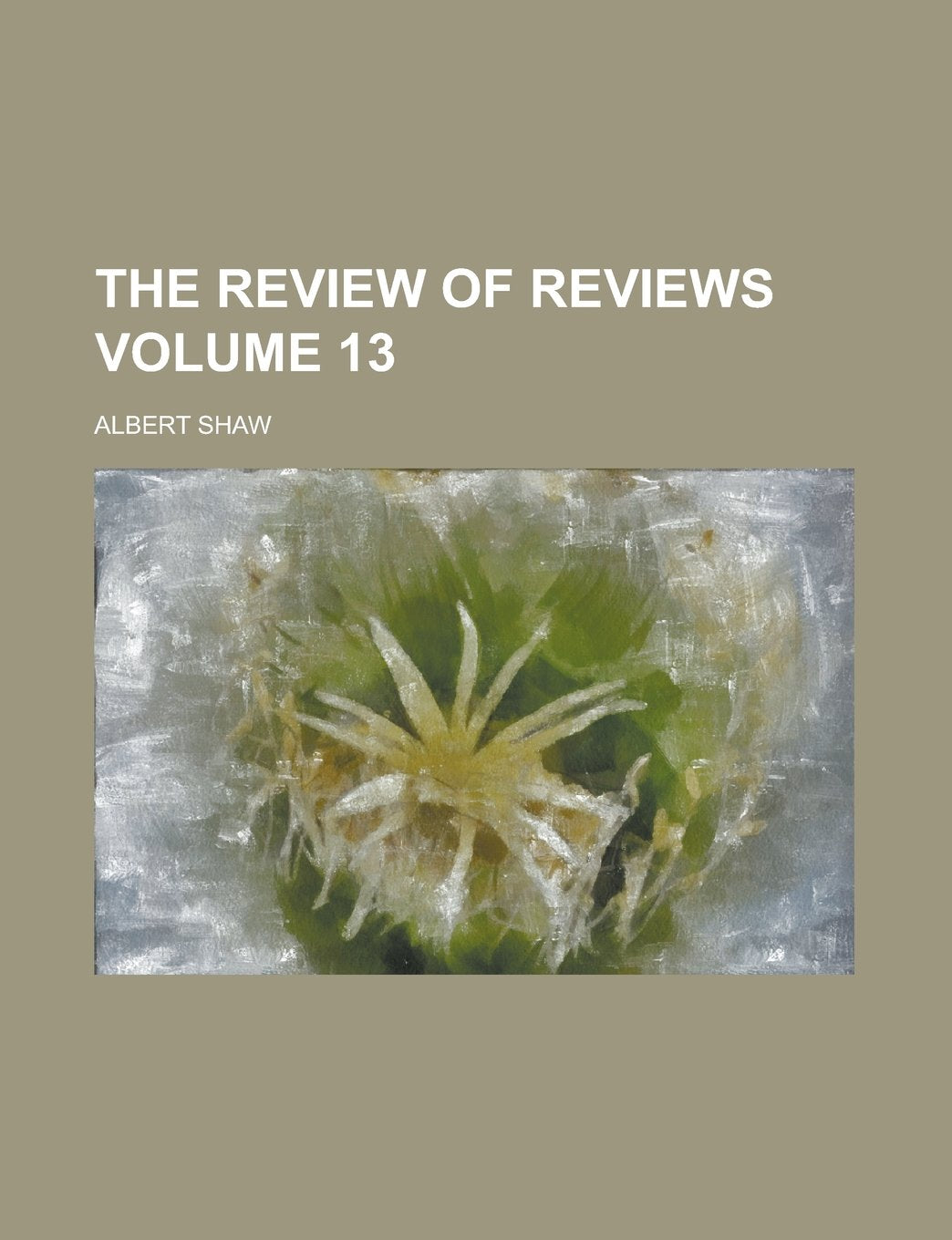 The Review of reviews Volume 13 Books