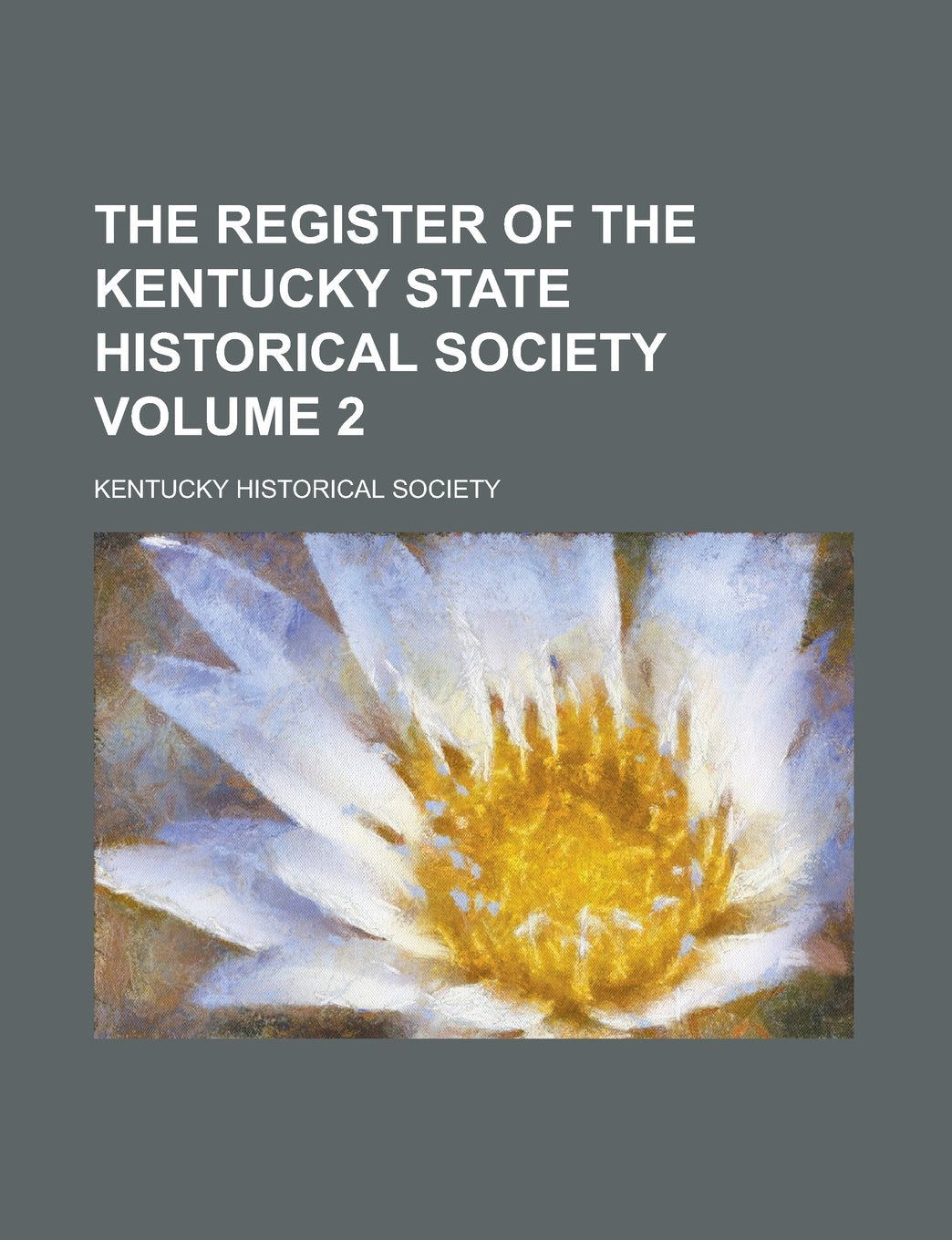 The Register of the Kentucky State Historical Society Volume 2 Politics & History