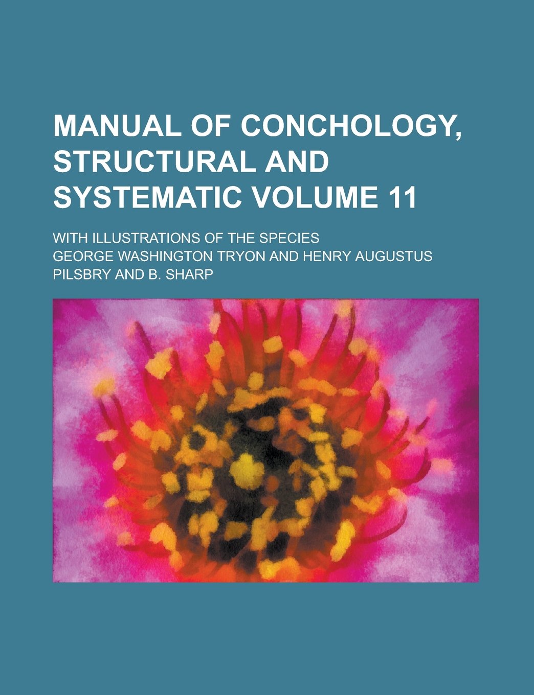 Manual of conchology, structural and systematic; with illustrations of the species Volume 11 Politics & History
