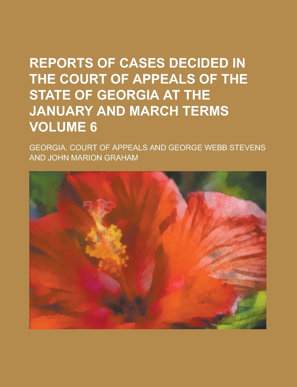 Reports of Cases Decided in the Court of Appeals of the State of Georgia at the January and March Terms Volume 6 Books