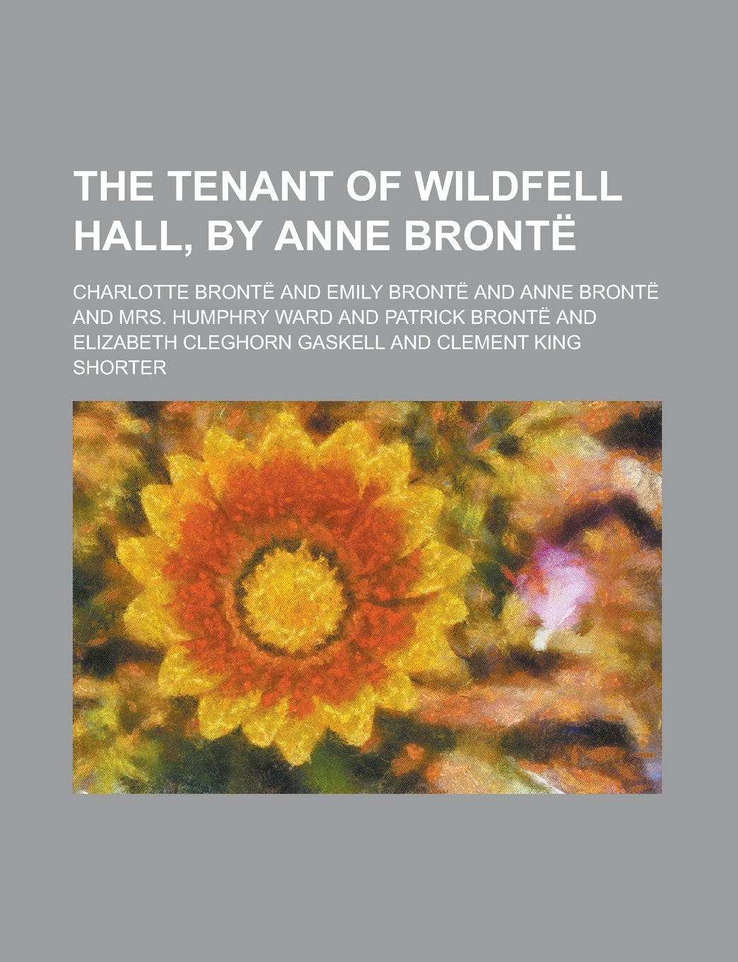 The tenant of Wildfell Hall, by Anne Brontë Books