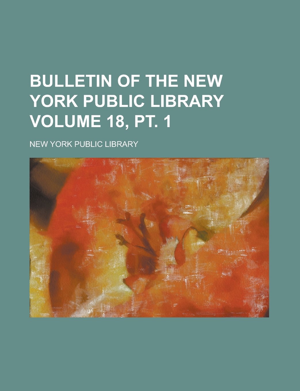Bulletin of the New York Public Library Volume 18, pt. 1 Books