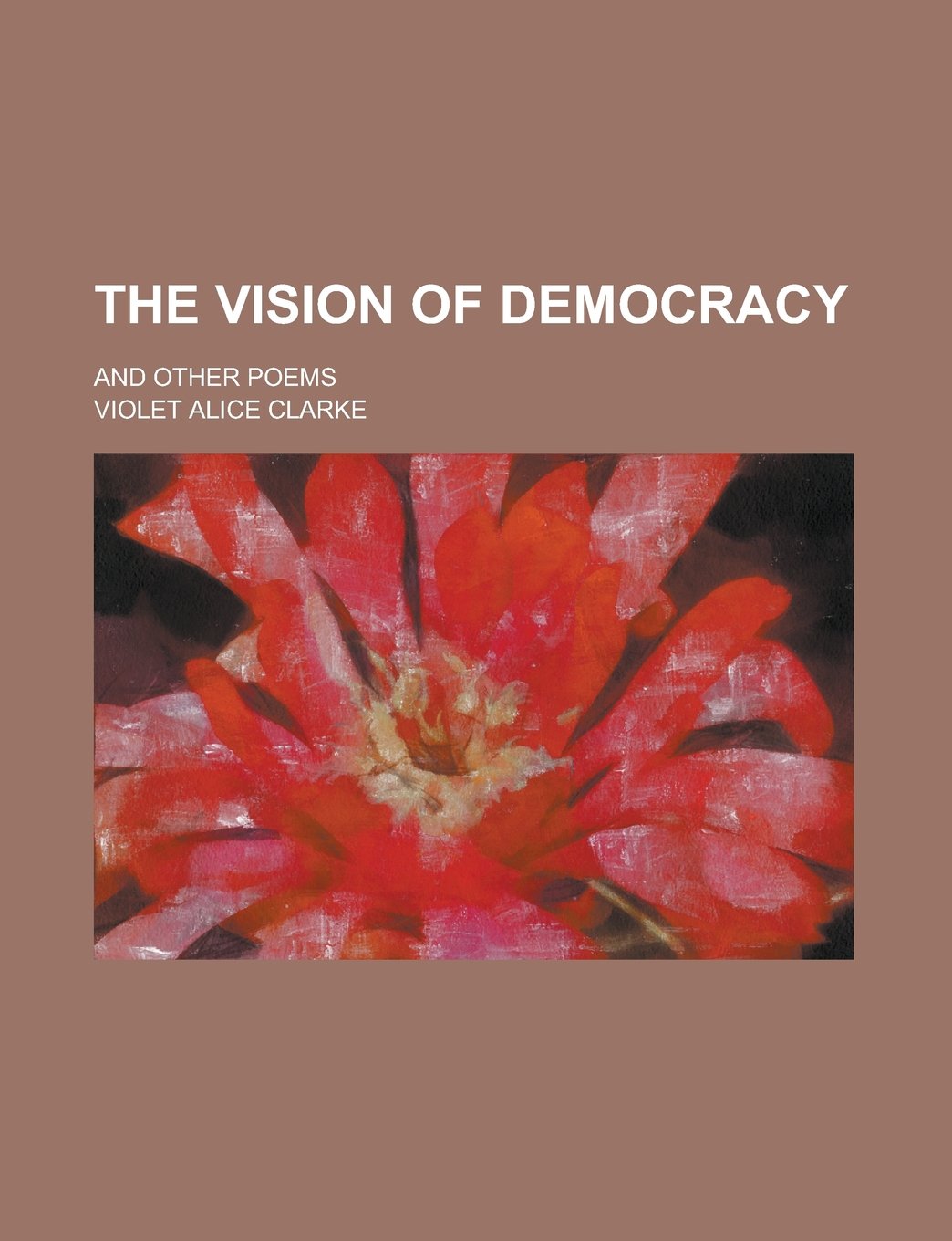 The Vision of Democracy; And Other Poems Books