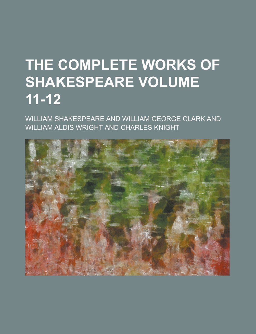 The Complete Works of Shakespeare Volume 11-12 Politics & History