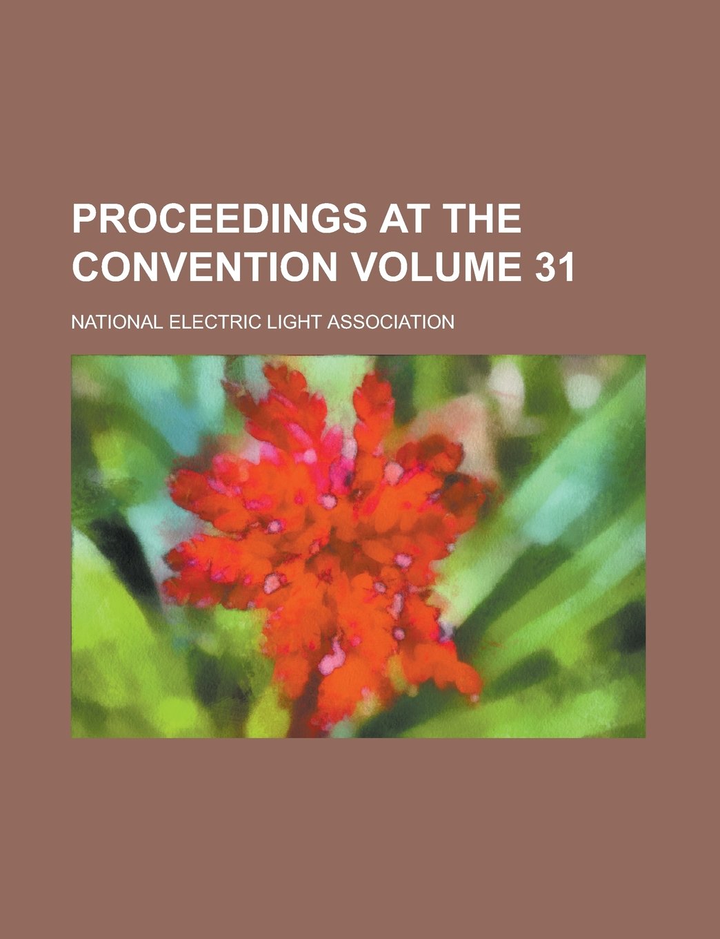 Proceedings at the Convention Volume 31 Books