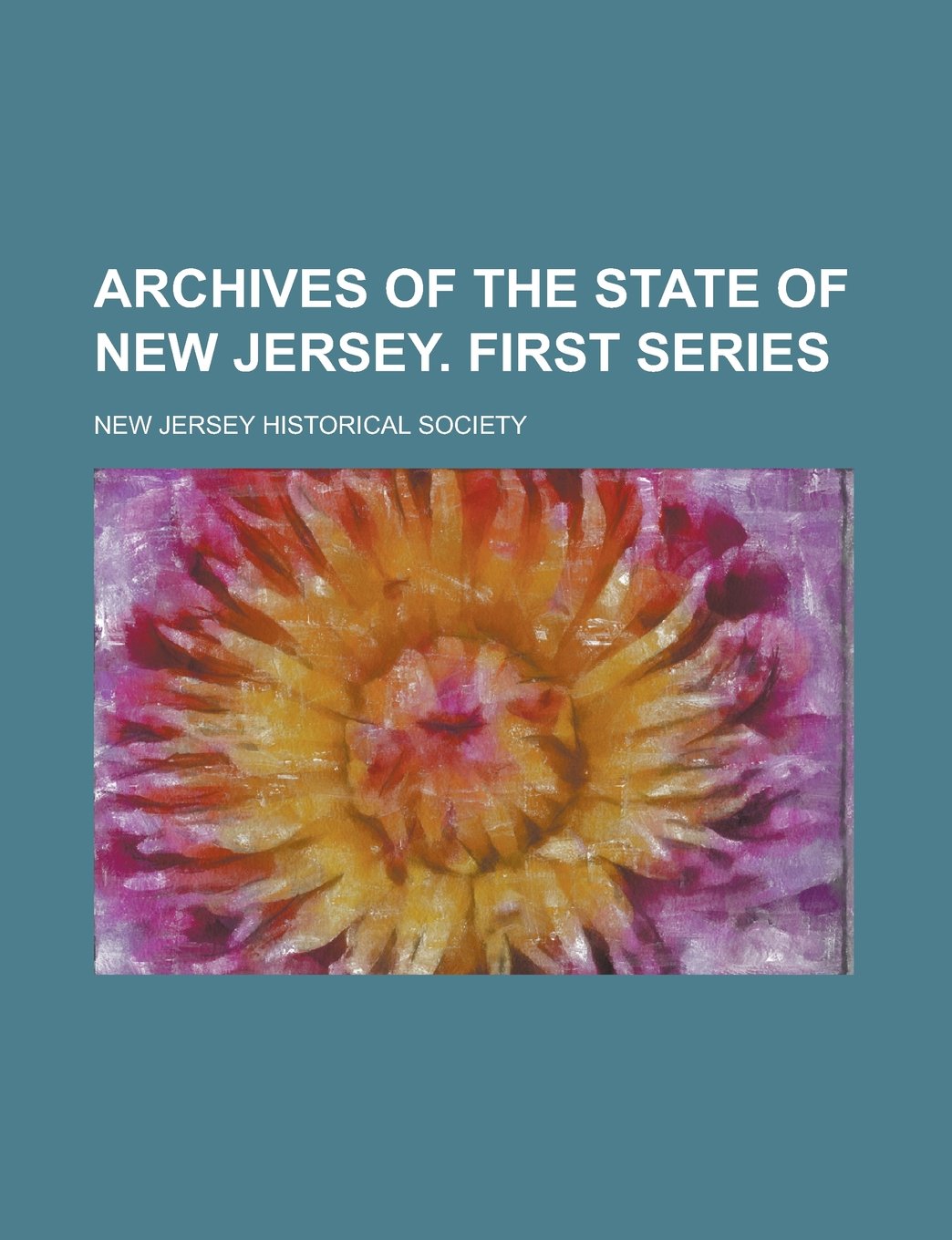 Archives of the State of New Jersey. First Series Books
