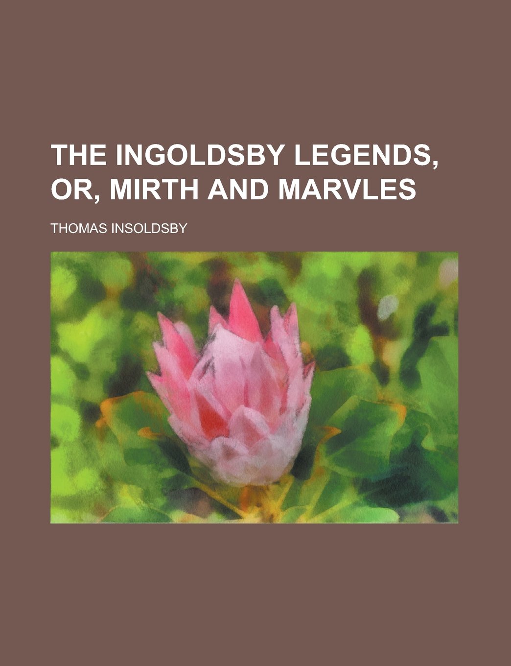 The Ingoldsby Legends, Or, Mirth and Marvles Books