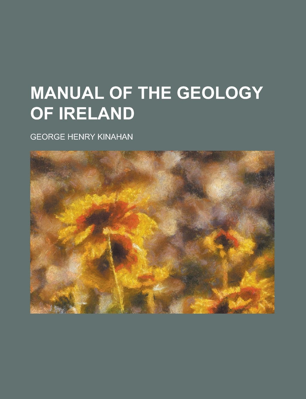 Manual of the geology of Ireland Books