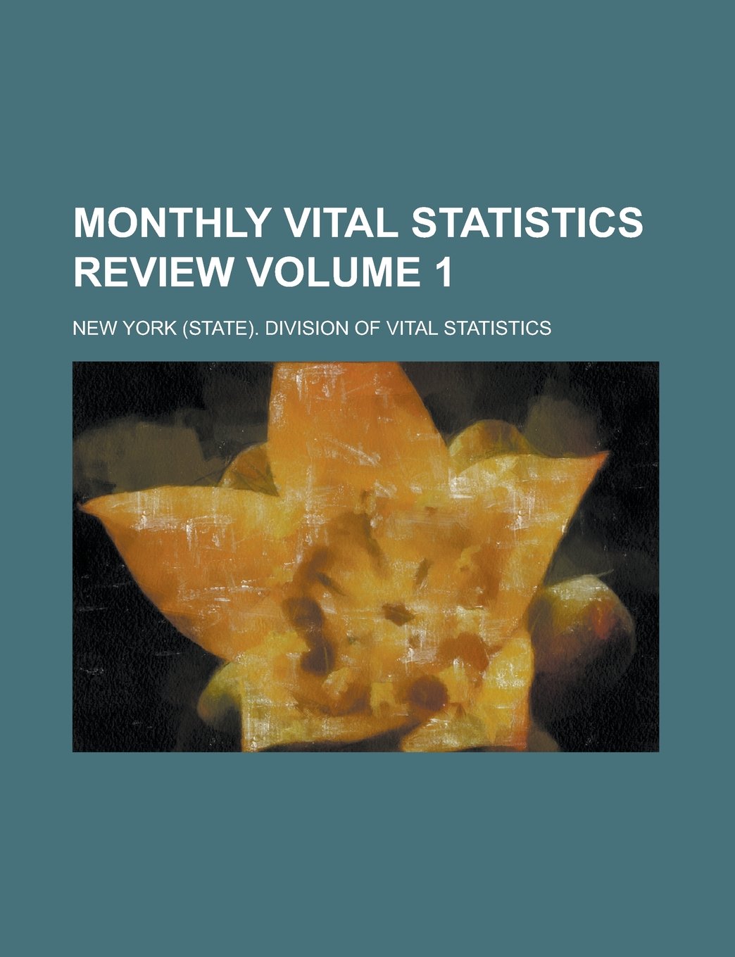Monthly Vital Statistics Review Volume 1 Books