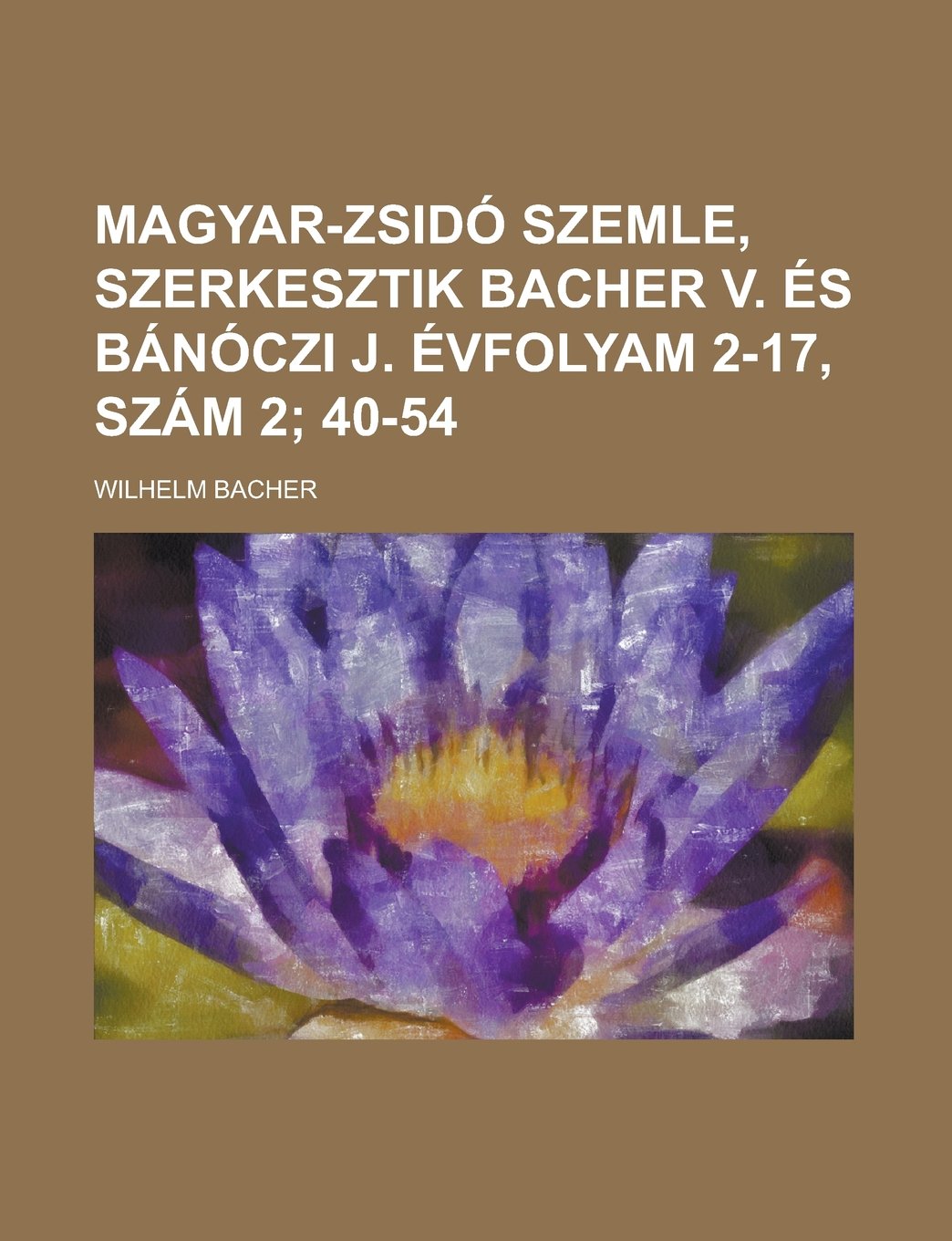 Magyar-zsidó szemle, szerkesztik Bacher V. és Bánóczi J. Évfolyam 2-17, szám 2 Books