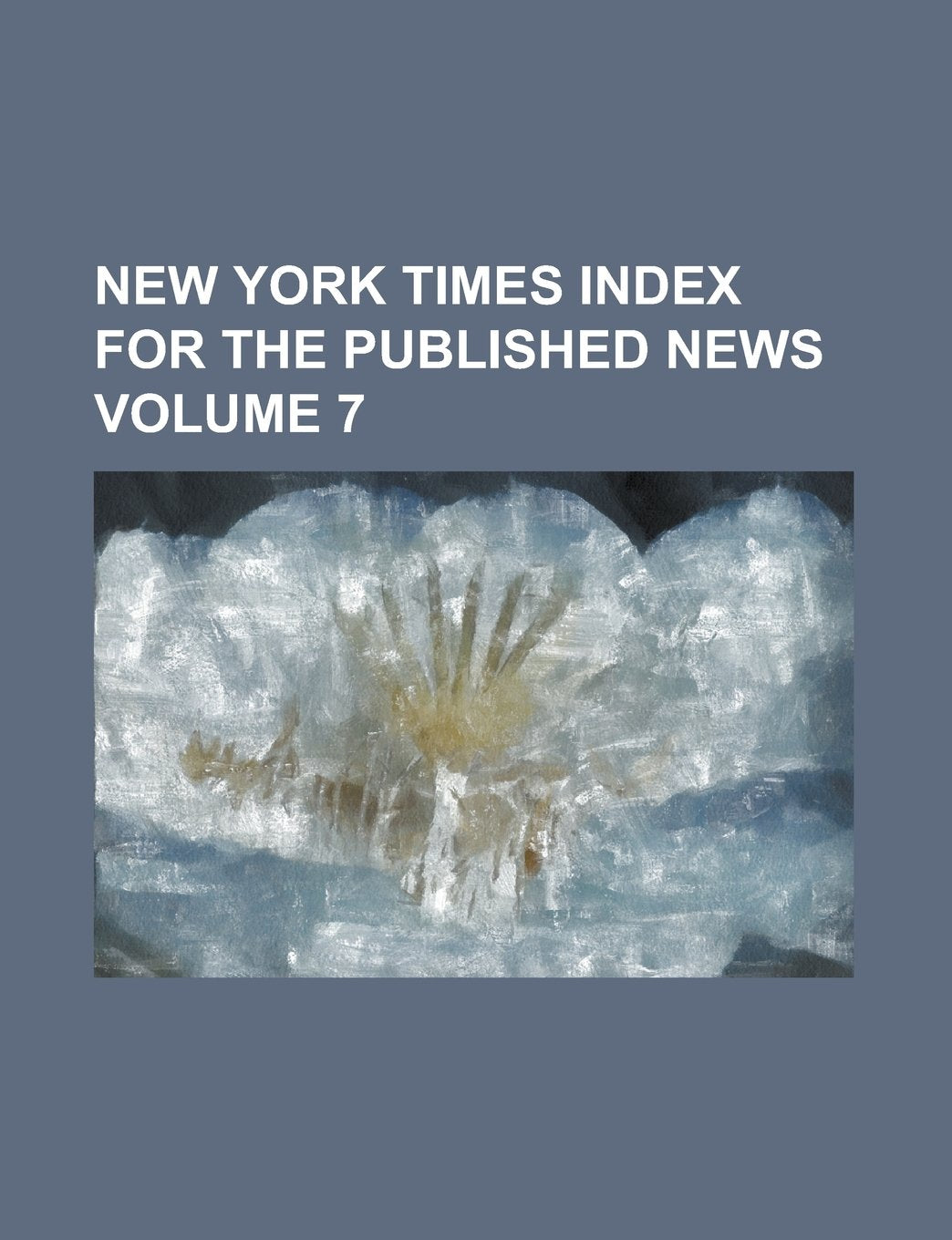 New York times index for the published news Volume 7 Books