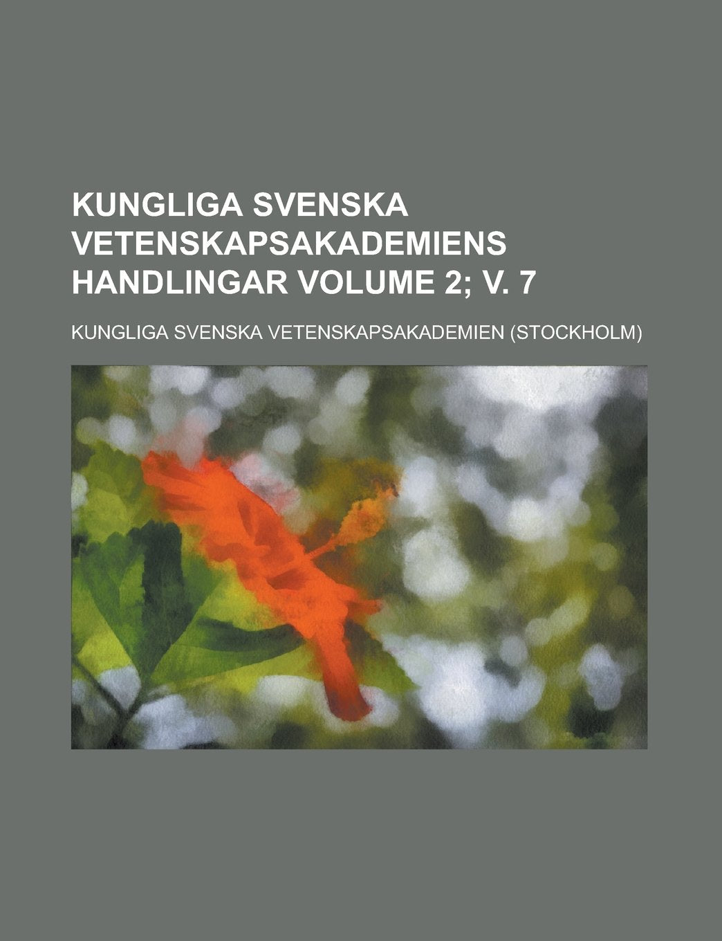 Kungliga Svenska Vetenskapsakademiens handlingar Volume 2; v. 7 Books