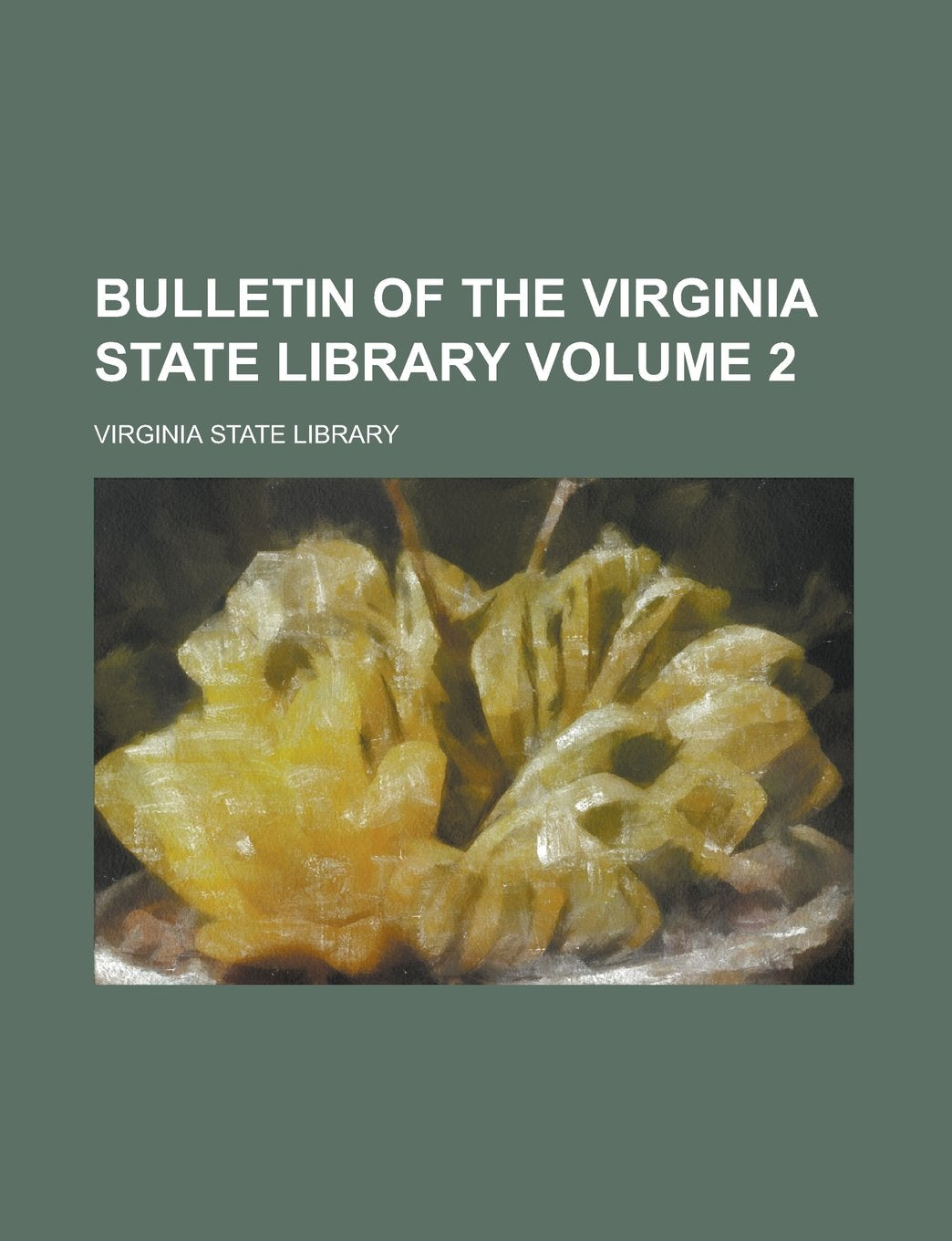 Bulletin of the Virginia State Library Volume 2 Politics & History