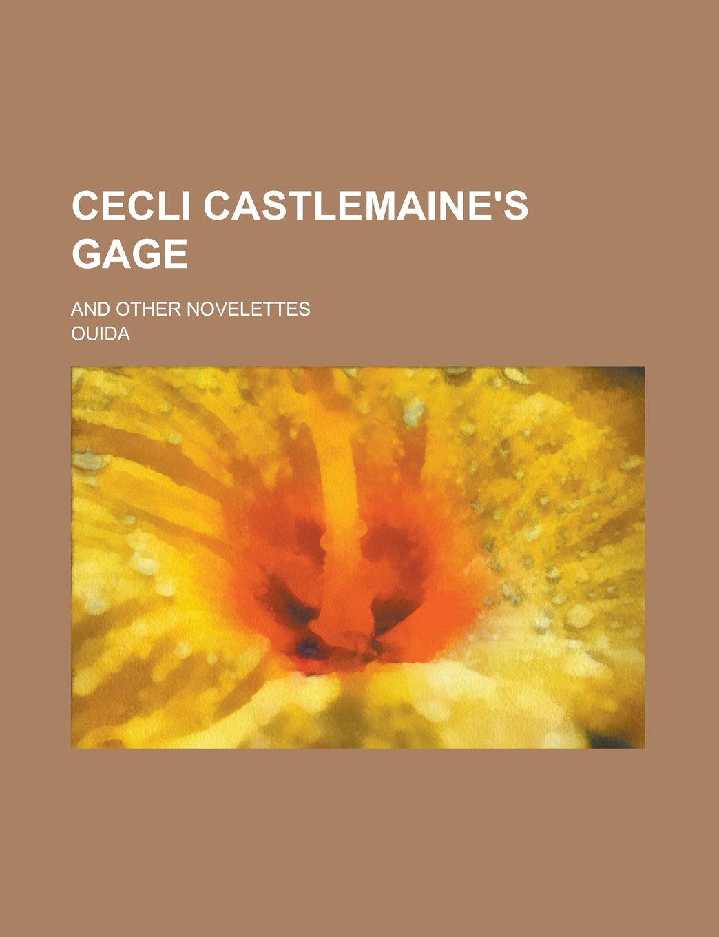 Cecli Castlemaine's Gage; And Other Novelettes Books