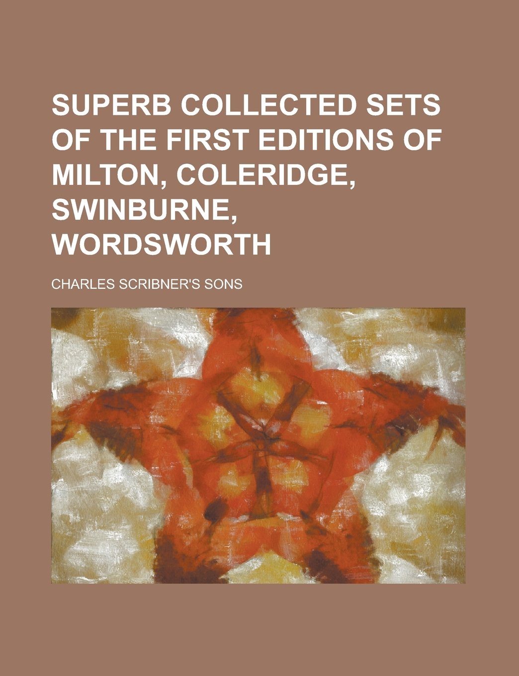 Superb collected sets of the first editions of Milton, Coleridge, Swinburne, Wordsworth Books