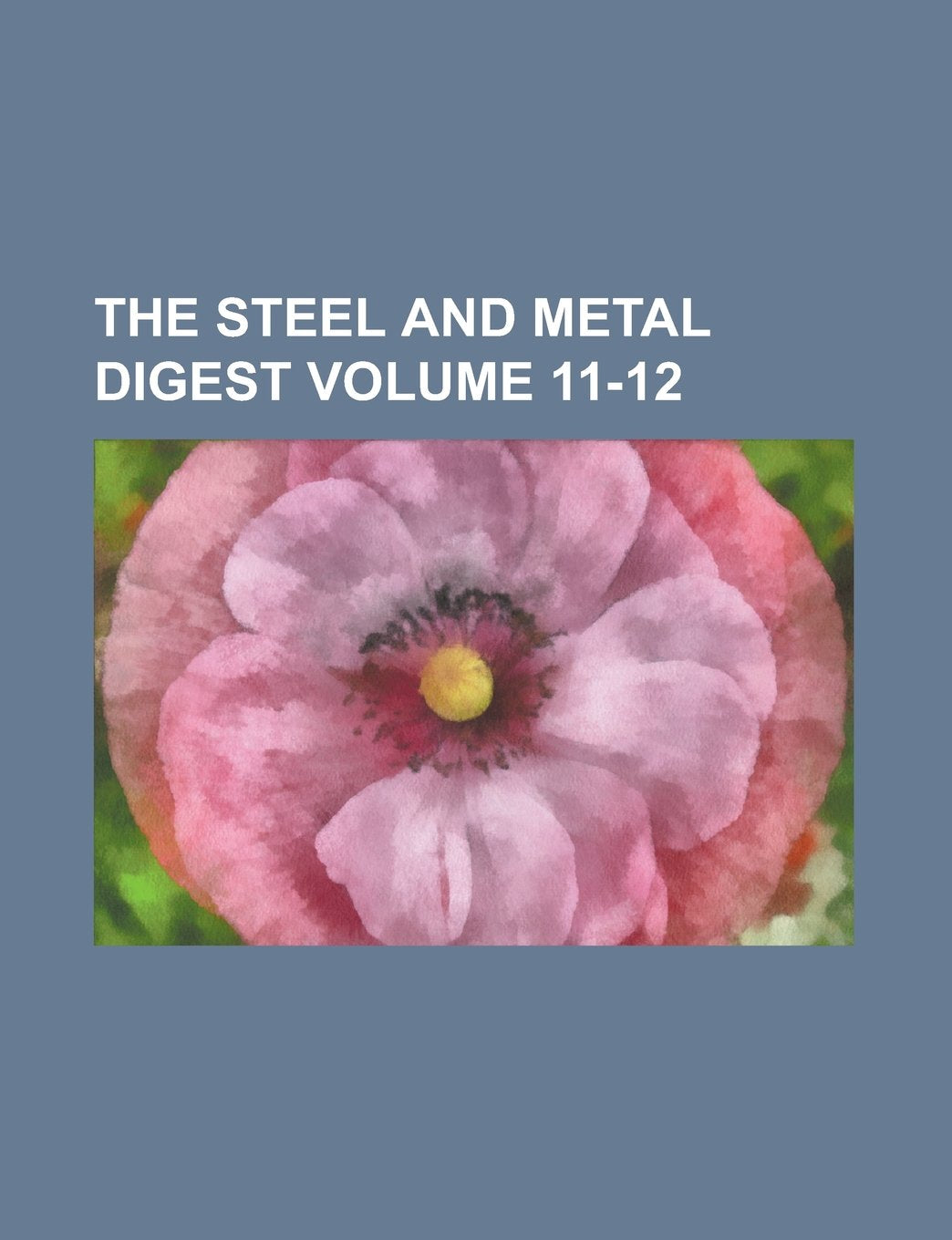 The Steel and metal digest Volume 11-12 Books
