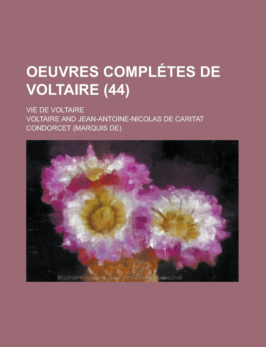 Oeuvres complétes de Voltaire; Vie de Voltaire (44 ) (French Edition) Politics & History