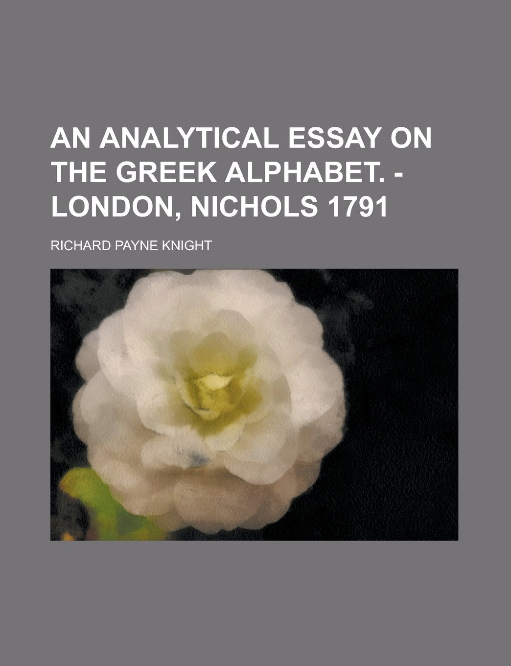 An Analytical Essay on the Greek Alphabet. -London, Nichols 1791 Books