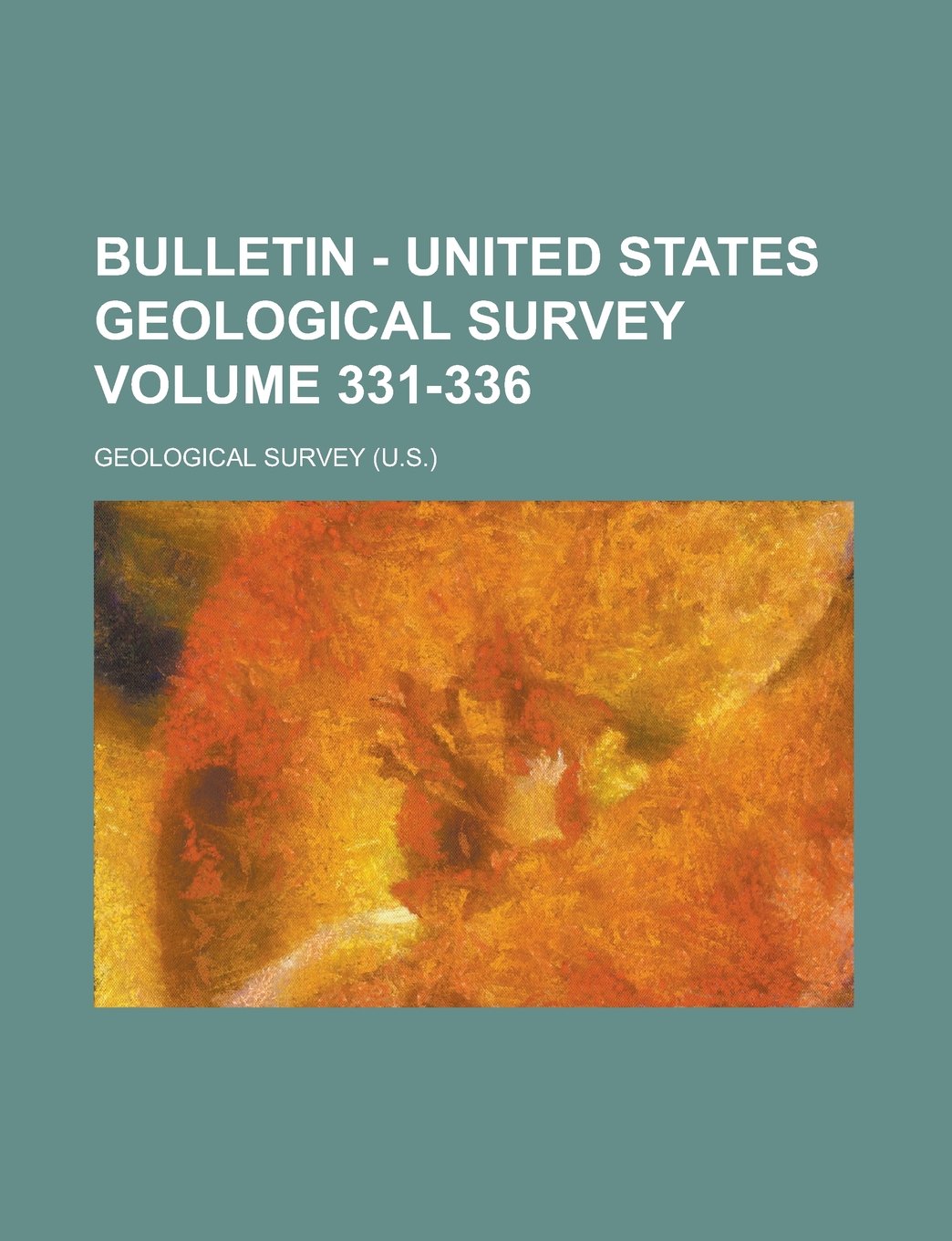 Bulletin - United States Geological Survey Volume 331-336 Books
