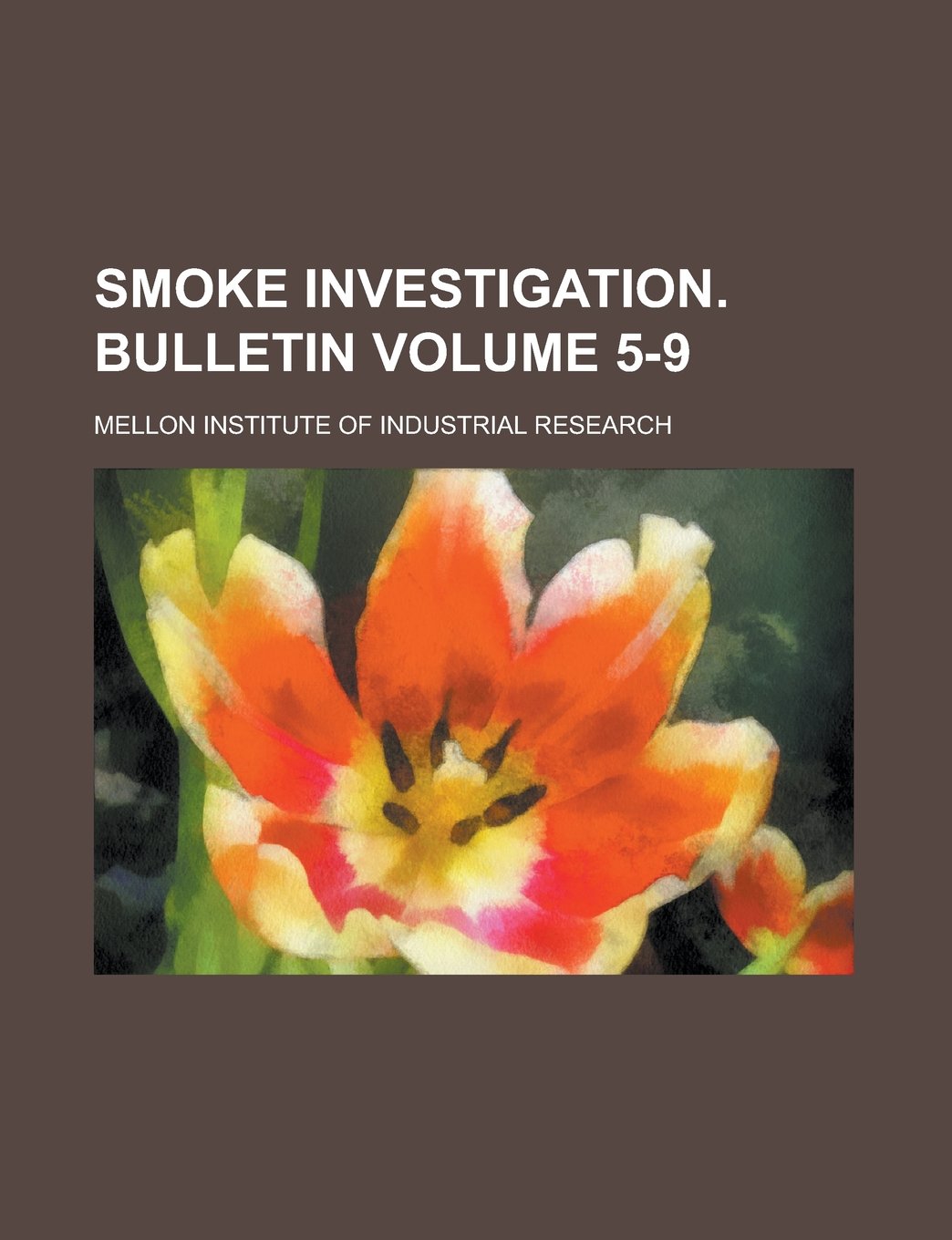 Smoke Investigation. Bulletin Volume 5-9 Books