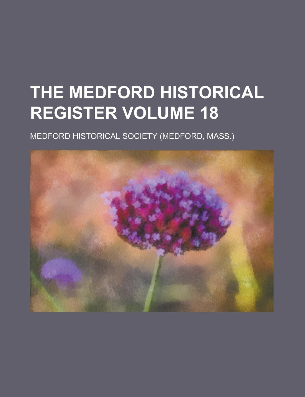The Medford Historical Register Volume 18 Politics & History