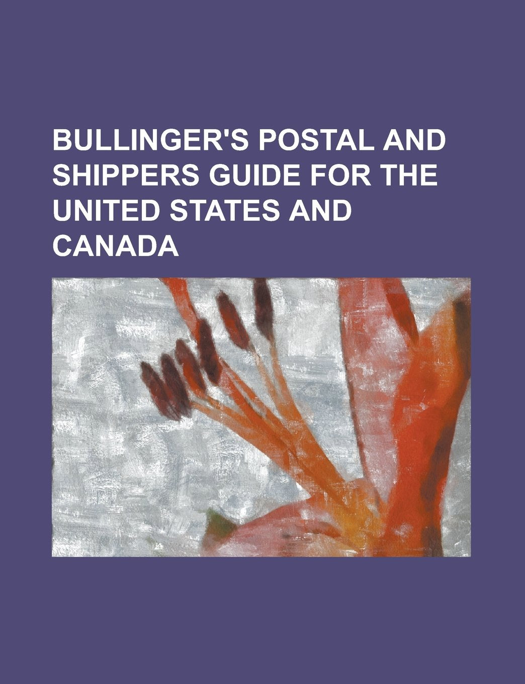 Bullinger's postal and shippers guide for the United States and Canada Books