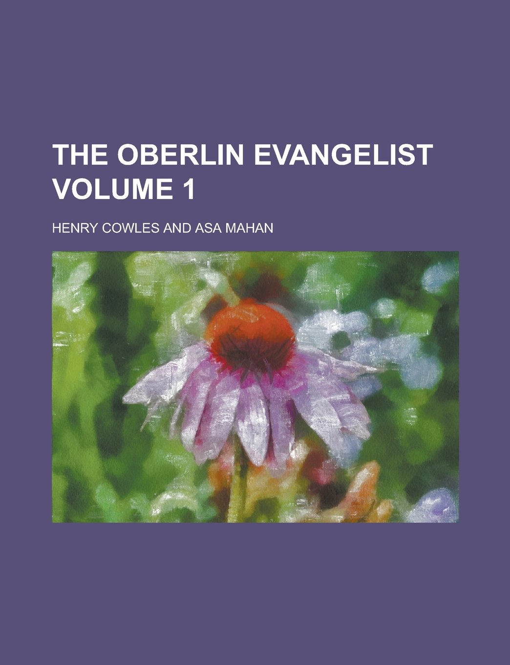 The Oberlin evangelist Volume 1 Politics & History
