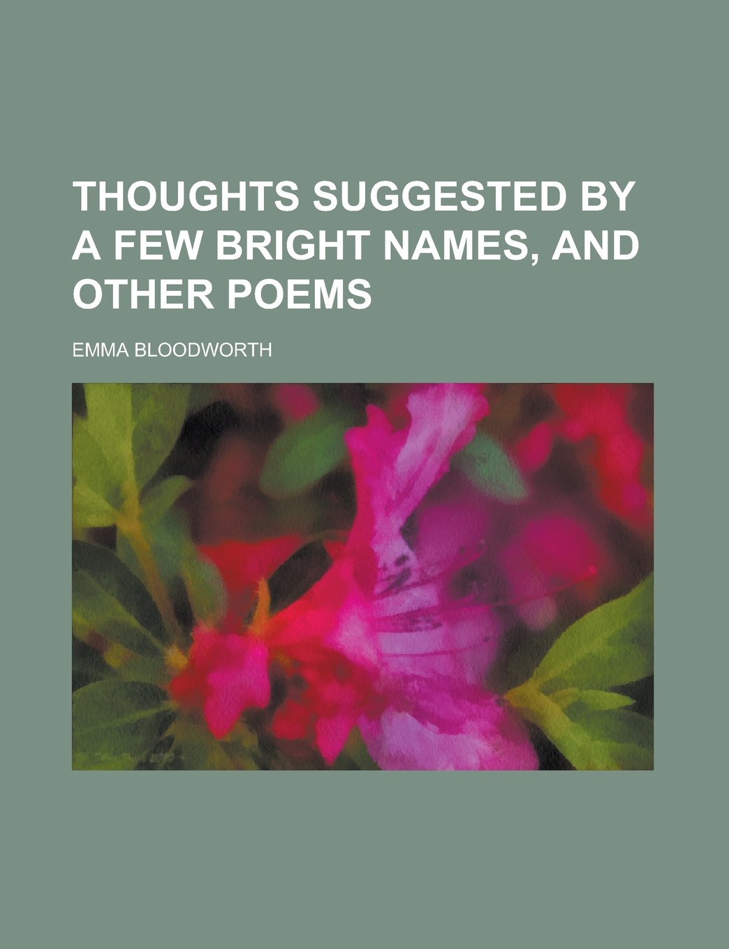 Thoughts suggested by a few bright names, and other poems Books