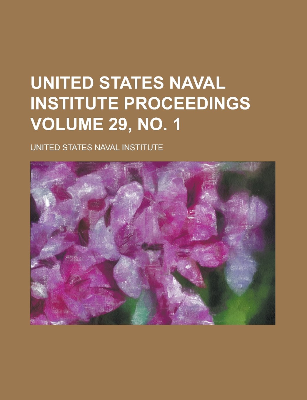 United States Naval Institute Proceedings Volume 29, No. 1 book