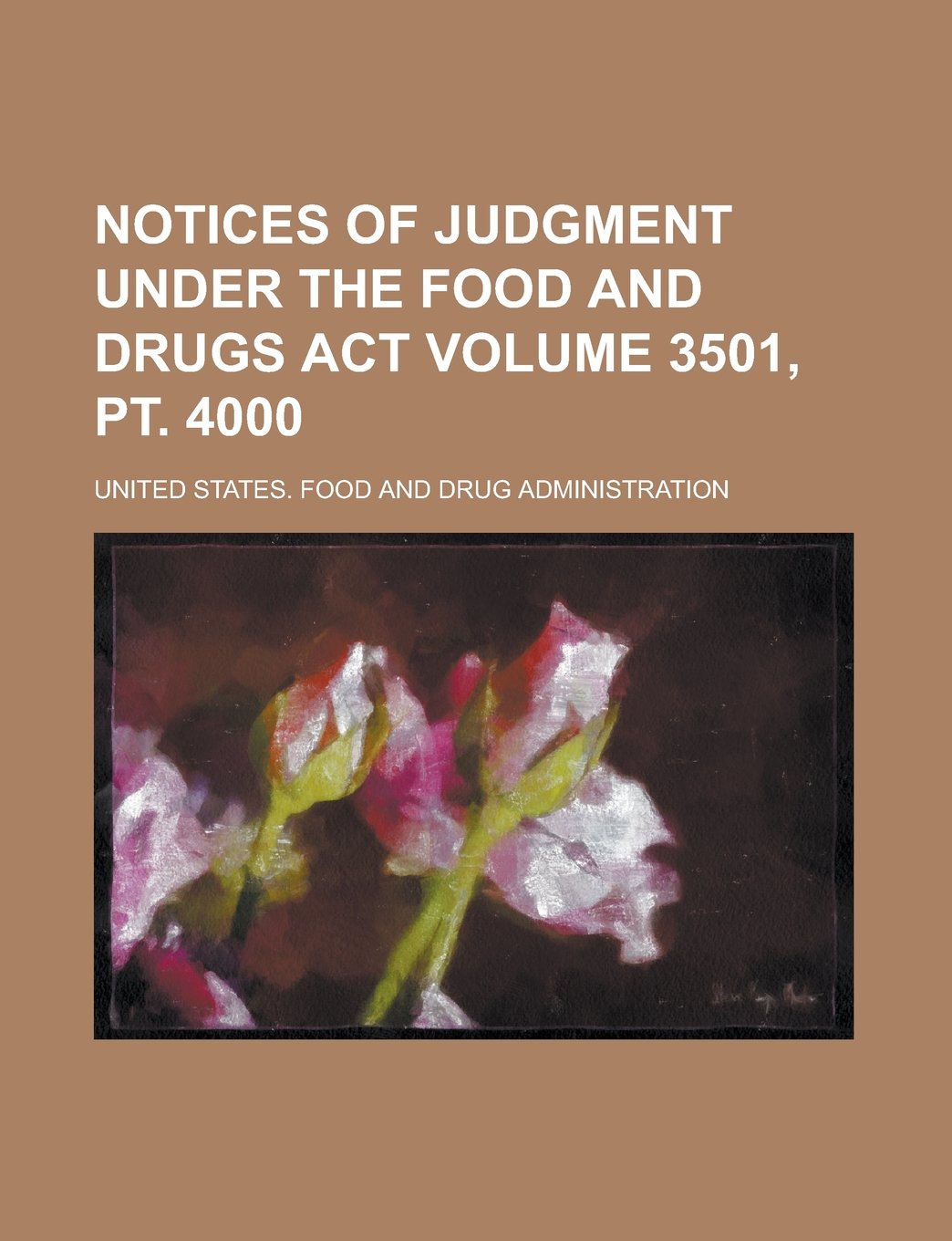 Notices of Judgment Under the Food and Drugs Act Volume 3501, pt. 4000 Books
