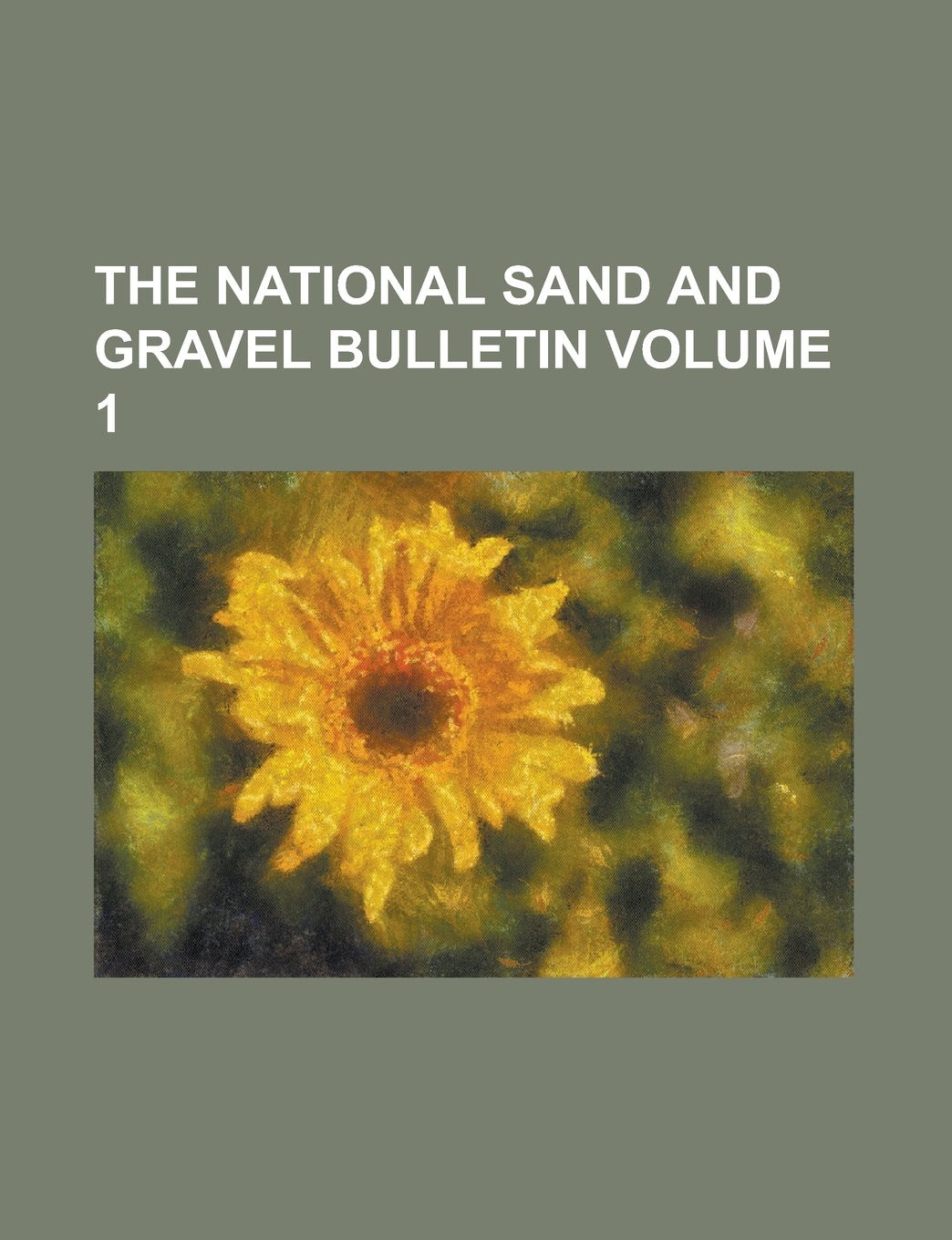 The National Sand and Gravel Bulletin Volume 1 Books