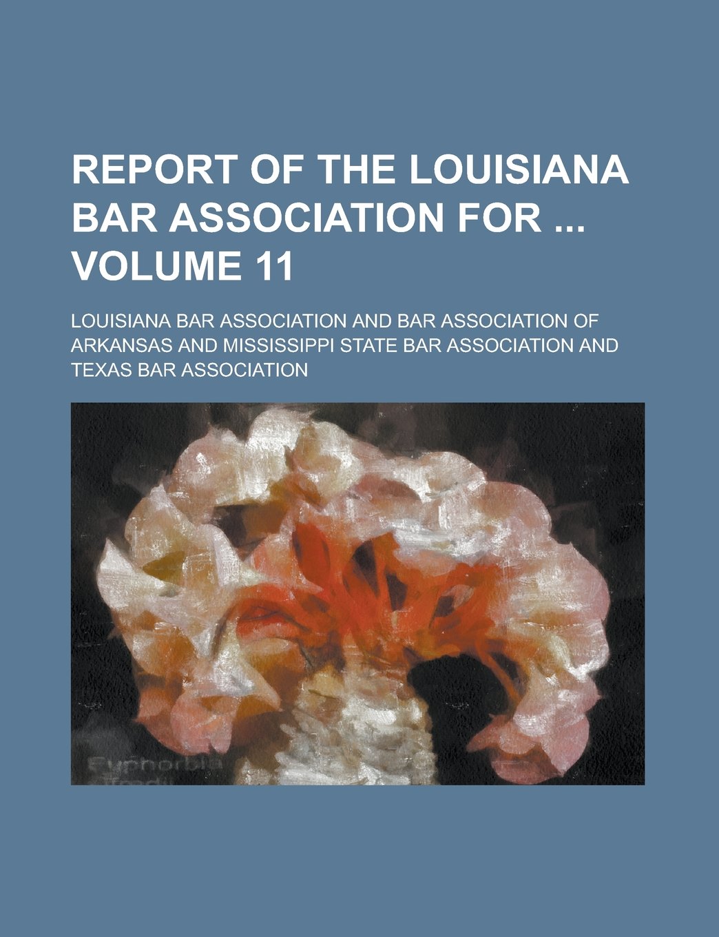 Report of the Louisiana Bar Association for Volume 11 Books