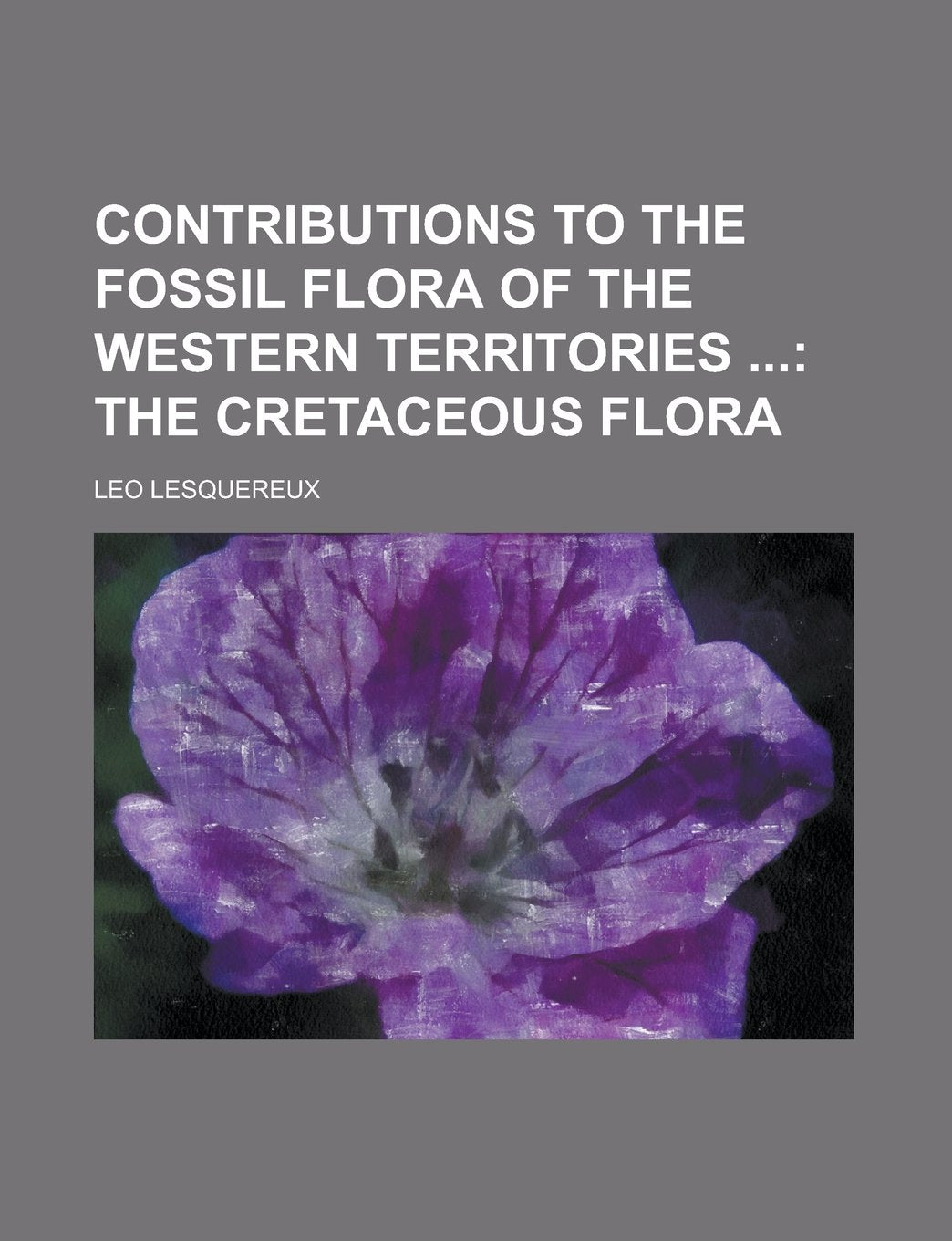 Contributions to the Fossil Flora of the Western Territories Books