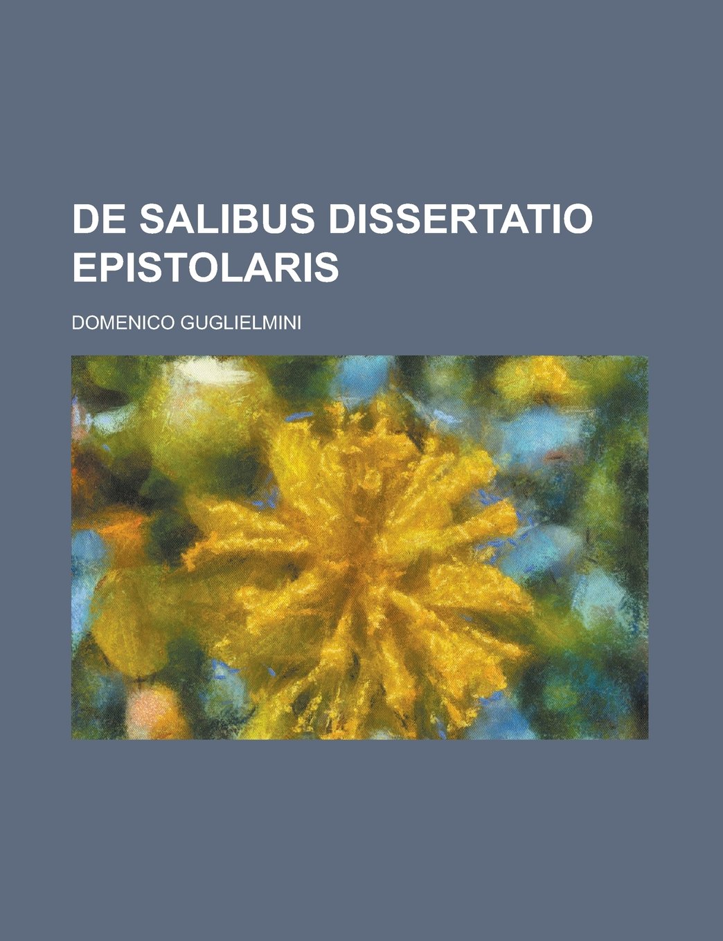 De salibus dissertatio epistolaris Politics & History