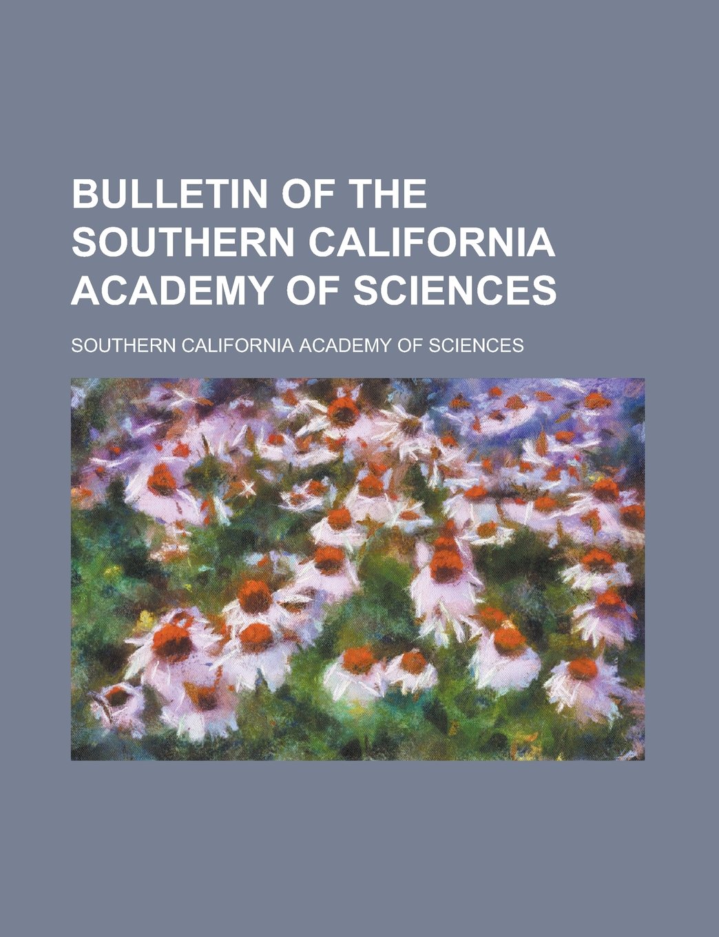 Bulletin of the Southern California Academy of Sciences Volume 18-21 Books