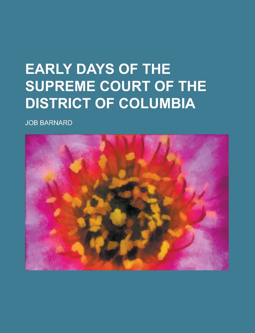 Early Days of the Supreme Court of the District of Columbia Books