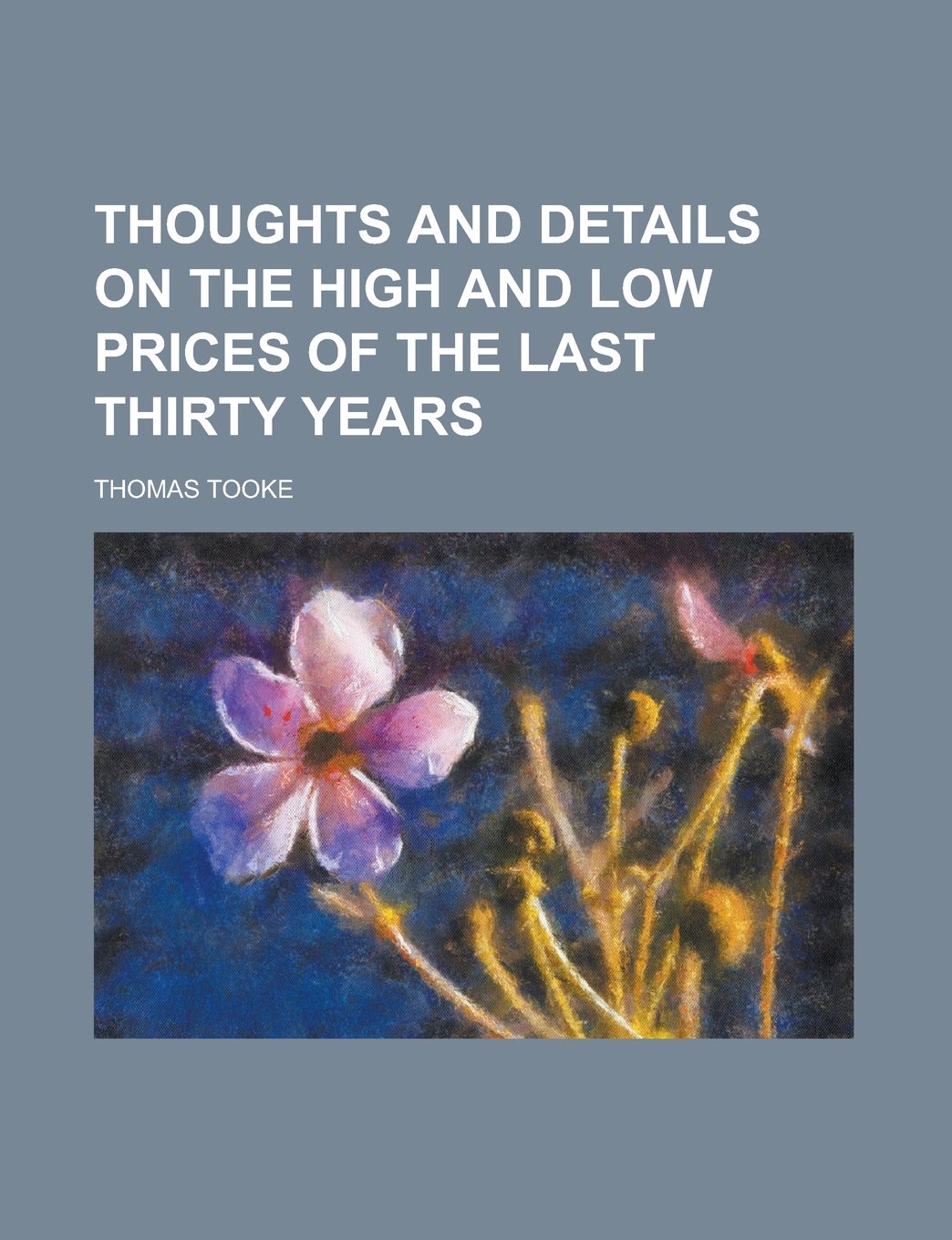 Thoughts and Details on the High and Low Prices of the Last Thirty Years Books