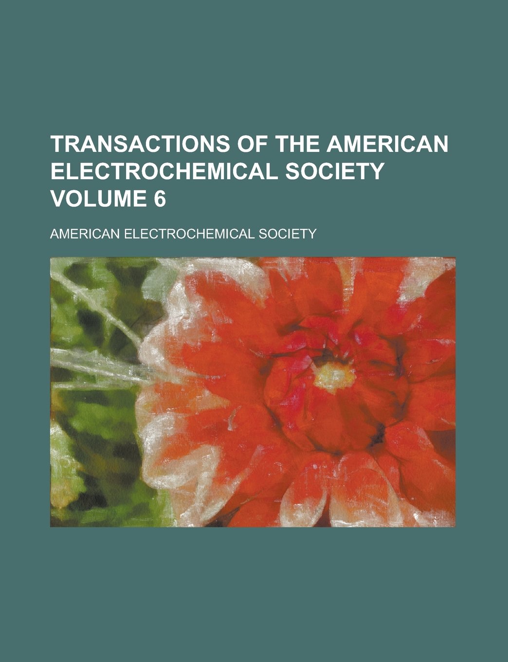 Transactions of the American Electrochemical Society Volume 6 Books