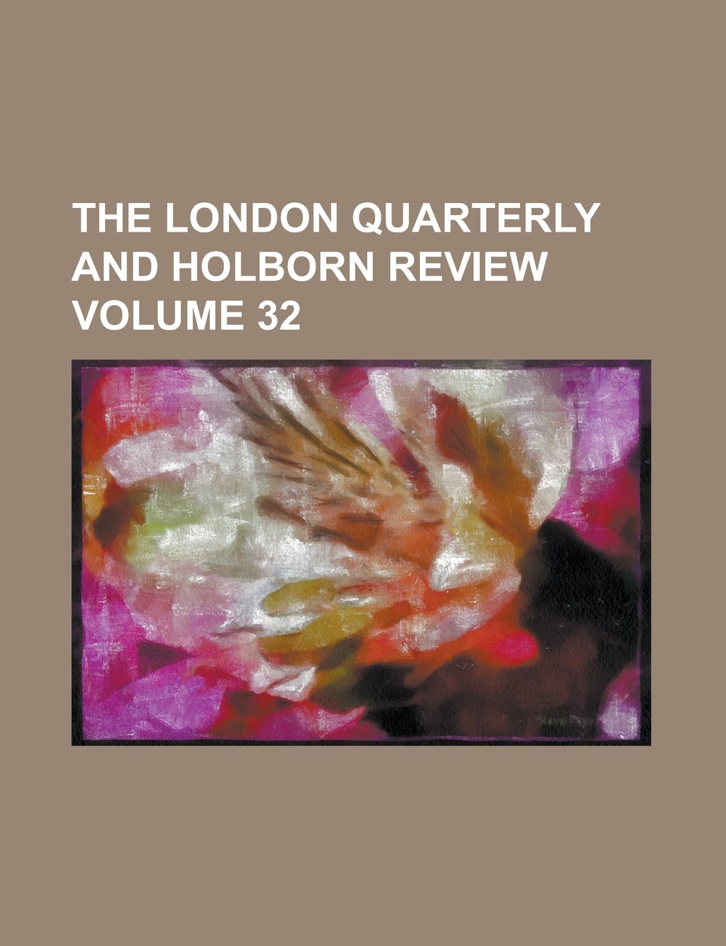 The London Quarterly and Holborn Review Volume 32 Books