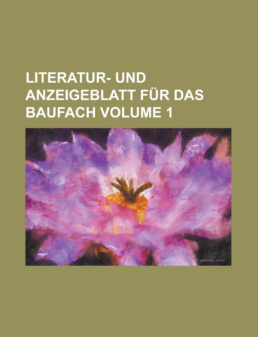 Literatur- und Anzeigeblatt für das Baufach Volume 1 Books