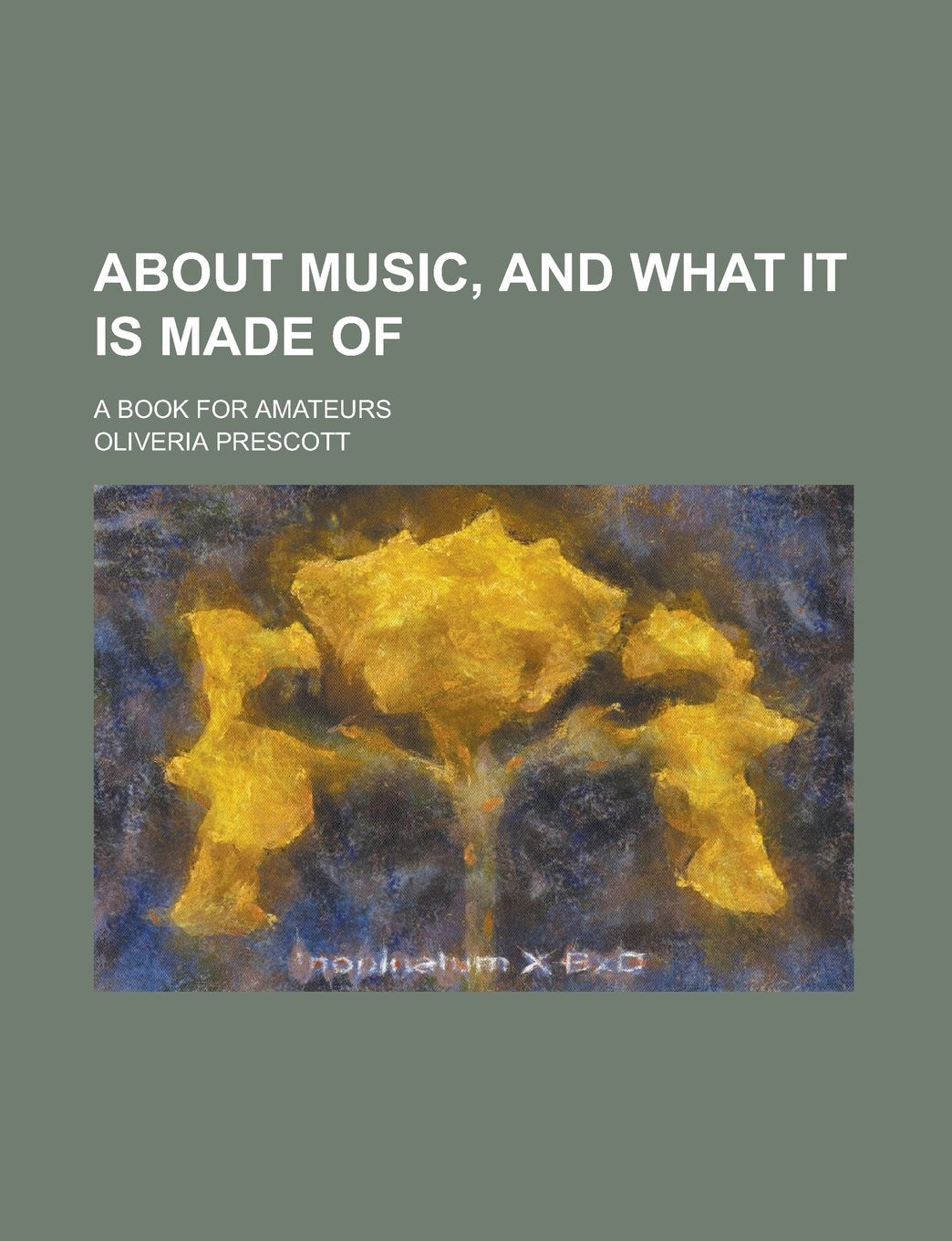 About music, and what it is made of; a book for amateurs Politics & History