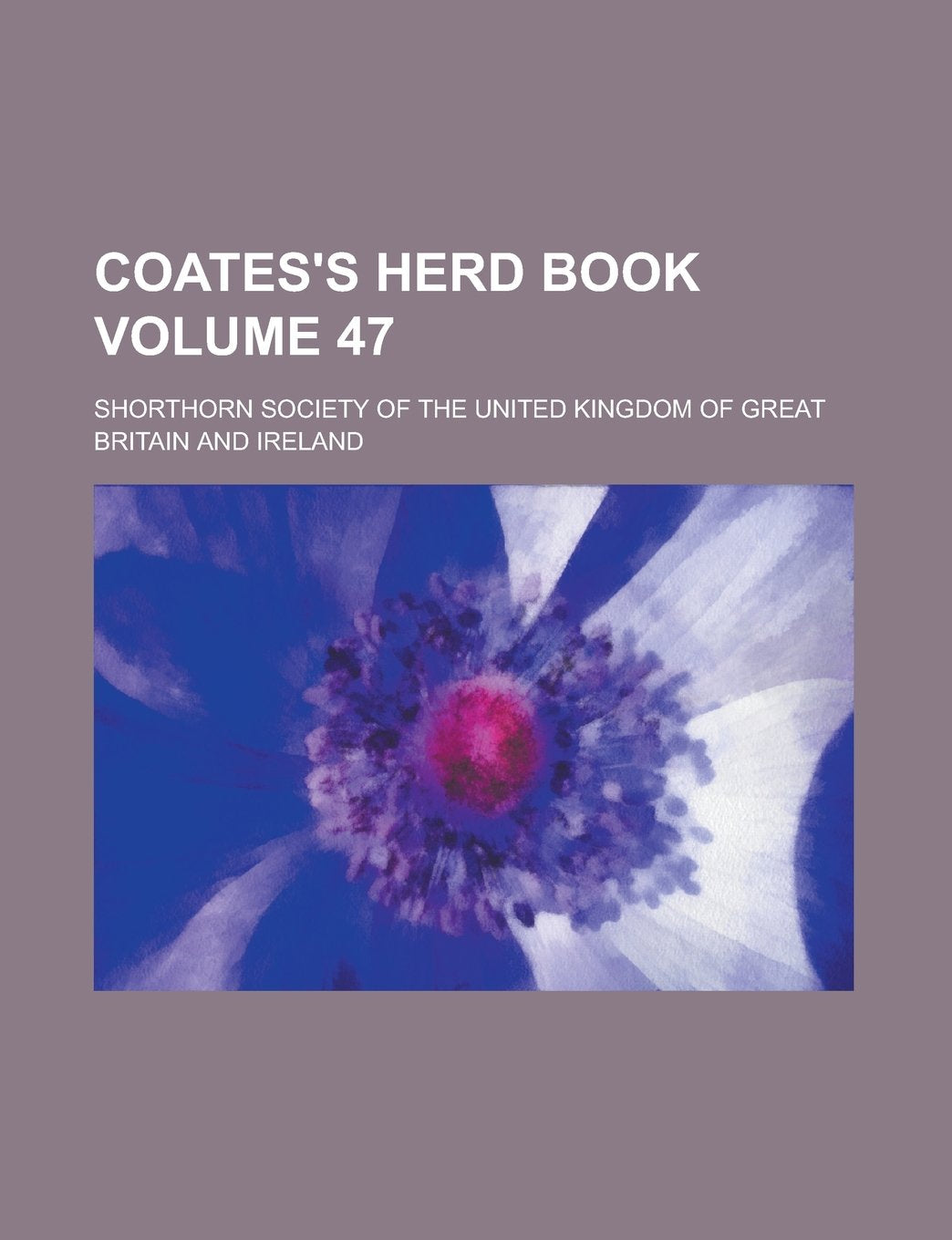 Coates's herd book Volume 47 Books
