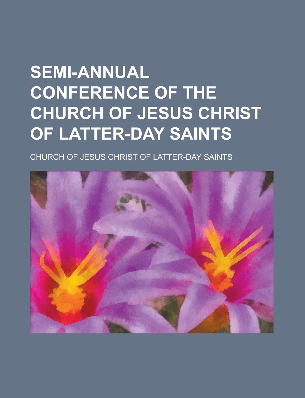 Semi-annual Conference of the Church of Jesus Christ of Latter-Day Saints Books