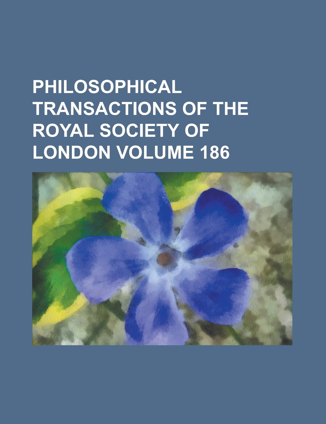 Philosophical Transactions of the Royal Society of London Volume 186 Books