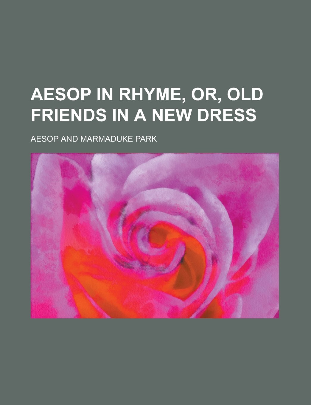 Aesop in Rhyme, Or, Old Friends in a New Dress Books