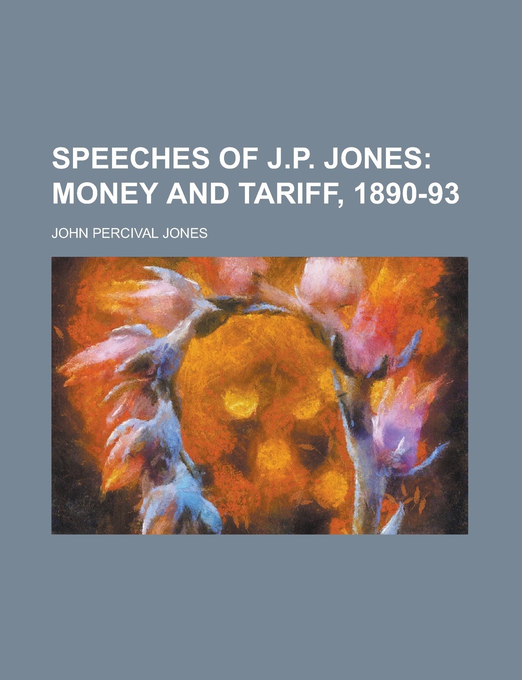 Speeches of J.P. Jones Books