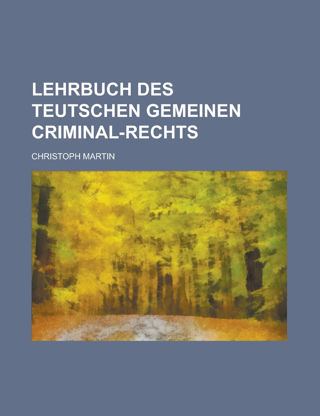 Lehrbuch des Teutschen gemeinen Criminal-Rechts Politics & History