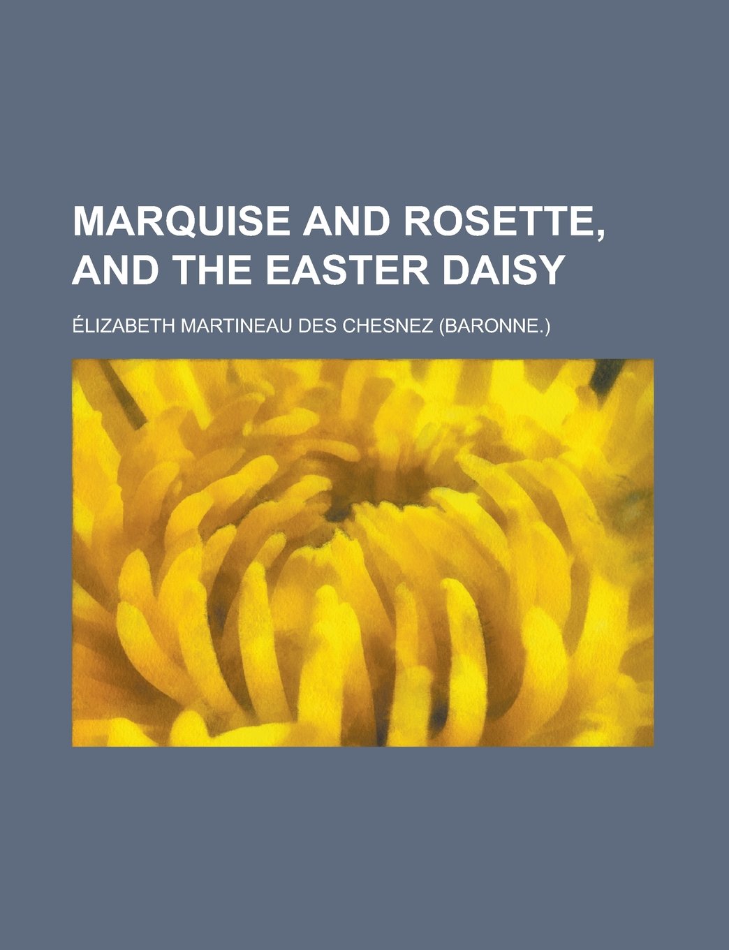Marquise and Rosette, and The Easter daisy Books